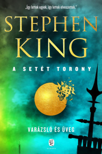 A Setét Torony 4: Varázsló és üveg - Stephen King