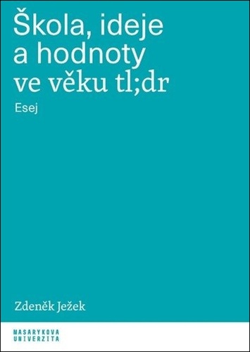 Kniha Škola, ideje a hodnoty ve věku tl,dr