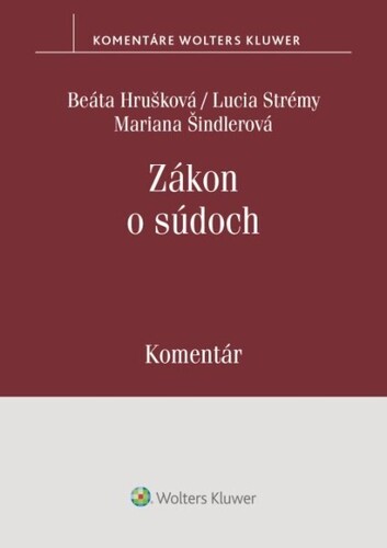 Zákon o súdoch - Komentár - Beáta Hrušková,Lucia Strémy,Mariana Šindlerová