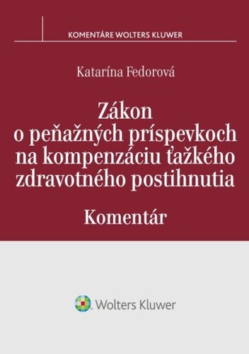 Kniha Zákon o peňažných príspevkoch na kompenzáciu ťažkého zdravotného postihnutia