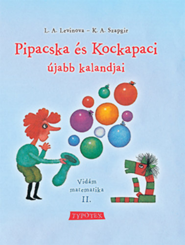 Kniha Pipacska és Kockapaci újabb kalandjai - Vidám matematika II. - G.V. Szapgir,L. A. Levinova