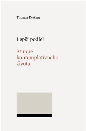 Kniha Lepší podiel. Stupne kontemplatívneho života