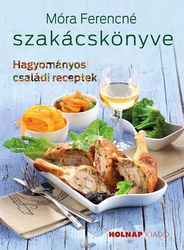 Móra Ferencné szakácskönyve - Ferencné Móra