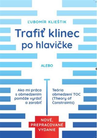 Trafiť klinec po hlavičke, Nové, prepracované vydanie - Ľubomír Klieštik