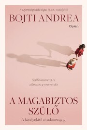 A magabiztos szülő - Bojti Andrea kúpite na Panta Rhei
