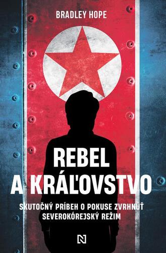 Kniha Rebel a kráľovstvo - Bradley Hope