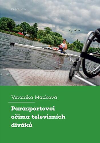 Kniha Parasportovci očima televizních diváků - Veronika Macková