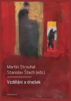 Kniha Vzdělání a dnešek - Martin Strouhal,Stanislav Štech