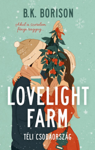Lovelight Farm - Téli csodaország - B. K. Borison