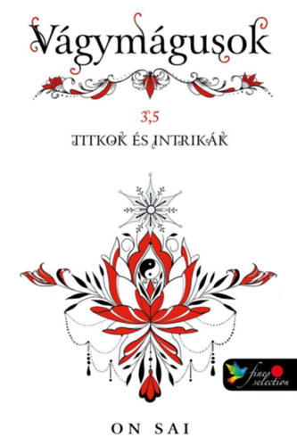 Vágymágusok 3,5 - Titkok és intrikák - Sai On