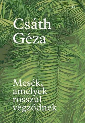 Kniha Mesék, amelyek rosszul végződnek - Géza Csáth