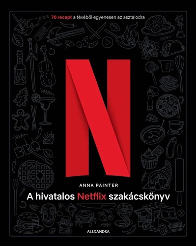 Kniha A hivatalos Netflix-szakácskönyv - Anna Painter