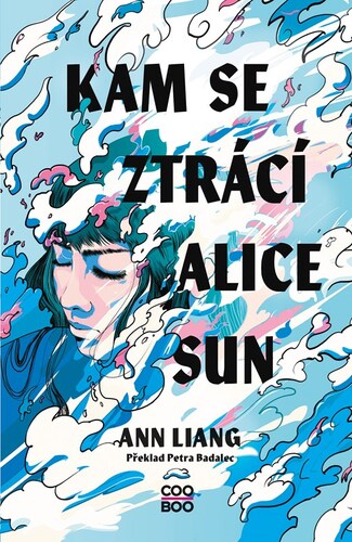 Kniha Kam se ztrácí Alice Sun - Ann Liang,Petra Badalec