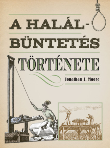 Kniha A halálbüntetés története - Jonathan J. Moore
