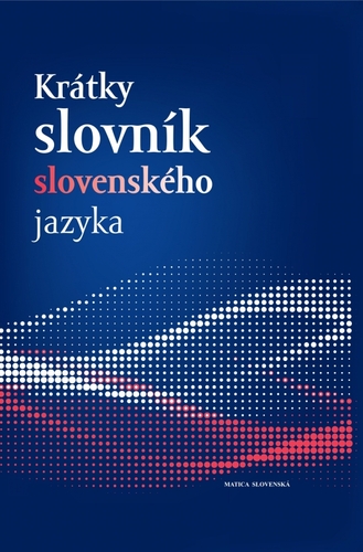 Krátky slovník slovenského jazyka - Kolektív autorov