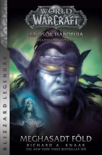 World of Warcraft: Meghasadt föld - Az ősök háborúja 3. - Richard A. Knaak