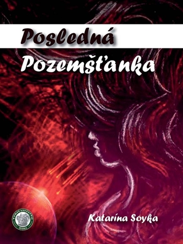 Kniha Posledná Pozemšťanka - Katarína Soyka,Petra Machová