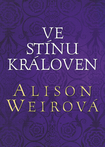 Kniha Ve stínu královen - Alison Weirová
