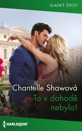 Kniha To v dohodě nebylo! - Chantelle Shaw