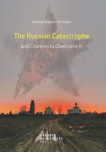 The Russian Catastrophe and Chances to Overcome It - Andrey Zubov