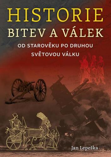 Kniha Historie bitev a válek od starověku po druhou světovou válku - Jan Lepeška