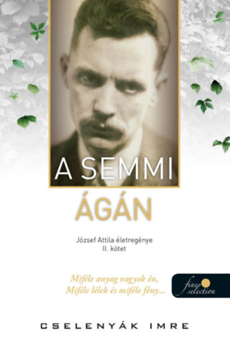 Kniha A semmi ágán - József Attila életregénye 2. - Imre Cselenyák