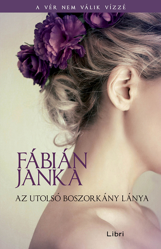 Az utolsó boszorkány lánya - Janka Fábián