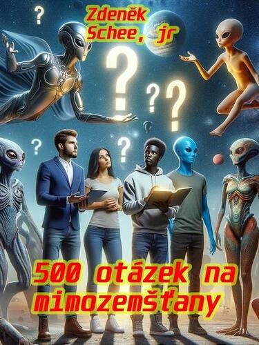 500 otázek na mimozemšťany - Zdeněk Schee, junior