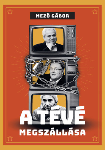 Kniha A tévé megszállása - Gábor Mező