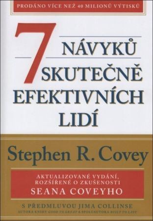 Kniha 7 návyků skutečně efektivních lidí / Ověřené postupy osobního rozvoje, kterými můžete změnit nejen sami sebe