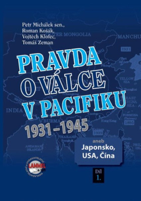 Kniha Pravda o válce v Pacifiku 1931-1945 aneb Japonsko, USA, Čína 1. díl