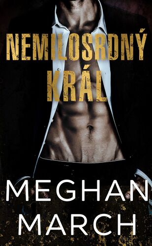 Kniha Nemilosrdný král - Meghan March