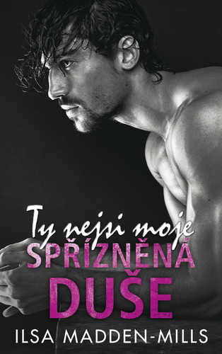 Kniha Ty nejsi moje spřízněná duše - Ilsa Madden-Mills