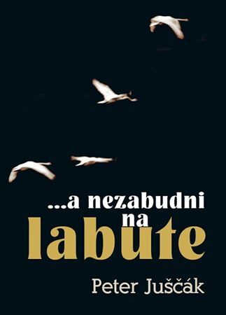 Kniha ...a nezabudni na labute
