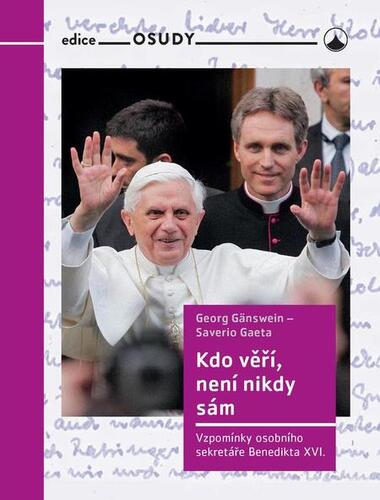 Kdo věří, není nikdy sám - Georg Gänswein a Saverio Gaeta