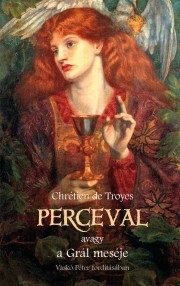 Kniha Perceval, vagy a Grál meséje - De Troyes Chretien
