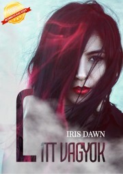 L - Itt vagyok - Dawn Iris
