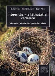 Kniha Integritás – a láthatatlan védelem - Klotz Péter,Zsolt Péter,Katalin Molnár