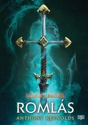 League of Legends: Romlás - Anthony Reynolds