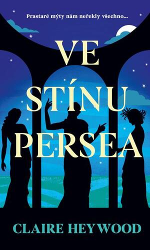 Kniha Ve stínu Persea - Claire Heywood