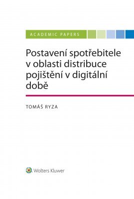 Kniha Postavení spotřebitele v oblasti distribuce pojištění v době digitální - Tomáš Ryza