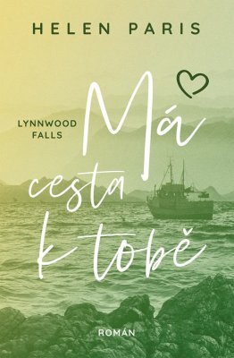 Kniha Lynnwood Falls: Má cesta k tobě - Helen Paris