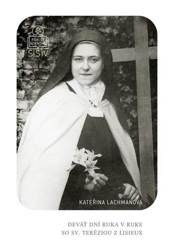 Kniha Deväť dní ruka v ruke so sv. Teréziou z Lisieux - Kateřina Lachmanová