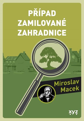 Kniha Případ zamilované zahradnice - Miroslav Macek