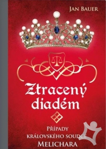 Ztracený diadém - Případy královského soudce Melichara