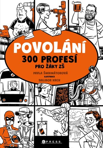 Povolání. 300 profesí pro žáky ZŠ - Pavla Šmikmátorová