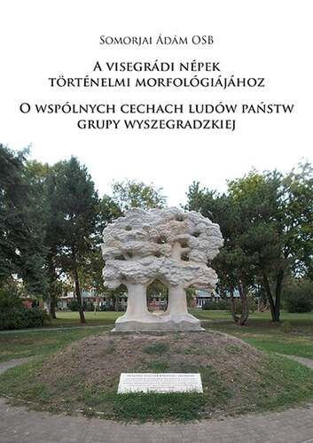 Kniha A visegrádi népek történelmi morfológiájához - Ádám Somorjai