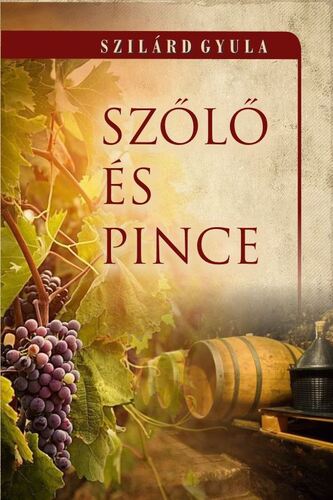 Kniha Szőlő és pince - Gyula Szilárd