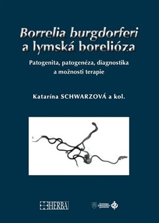 Kniha Borrelia burgdorferi a lymská borelióza - Kolektív autorov,Katarína Schwarzová