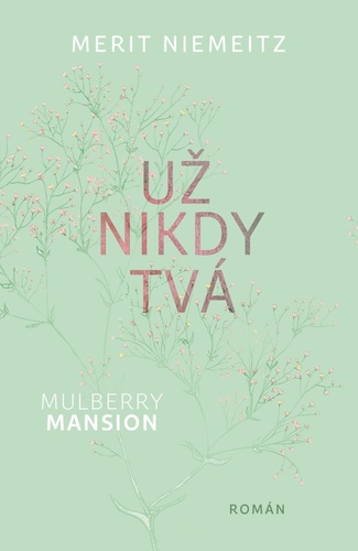 Mulberry Mansion: Už nikdy tvá